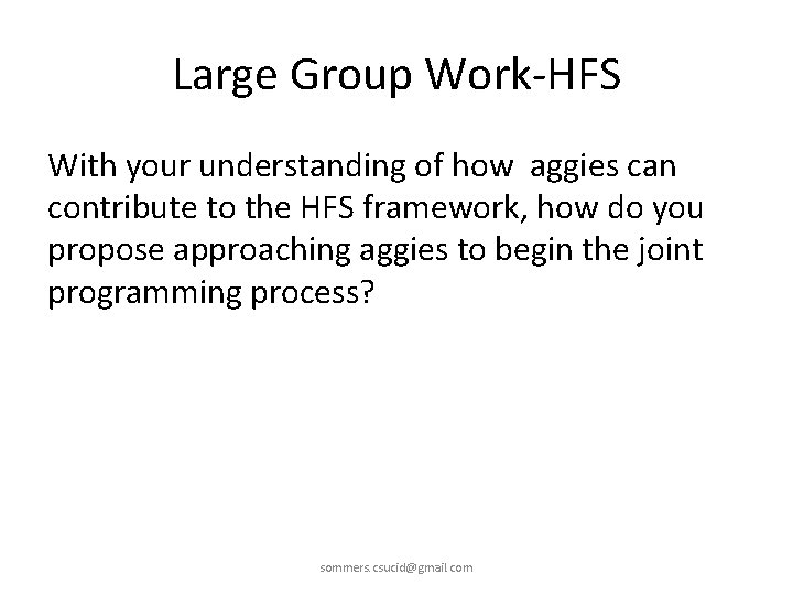 Large Group Work-HFS With your understanding of how aggies can contribute to the HFS