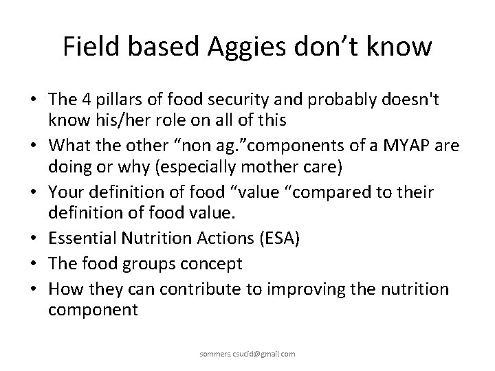 Field based Aggies don’t know • The 4 pillars of food security and probably