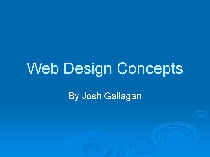 Web Design Concepts By Josh Gallagan 
