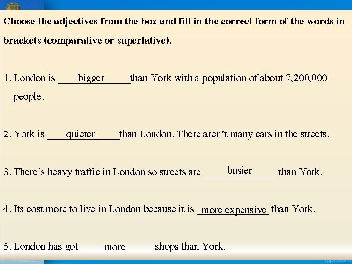 Choose the adjectives from the box and fill in the correct form of the