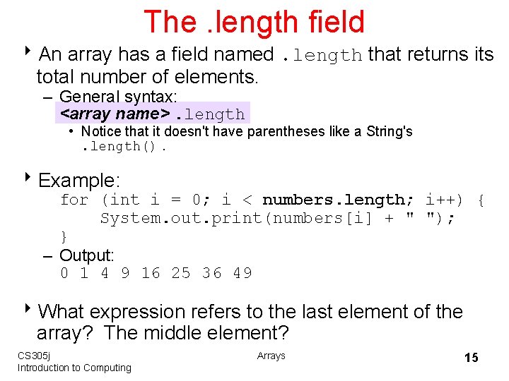 The. length field 8 An array has a field named. length that returns its