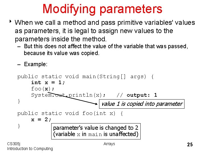 Modifying parameters 8 When we call a method and pass primitive variables' values as