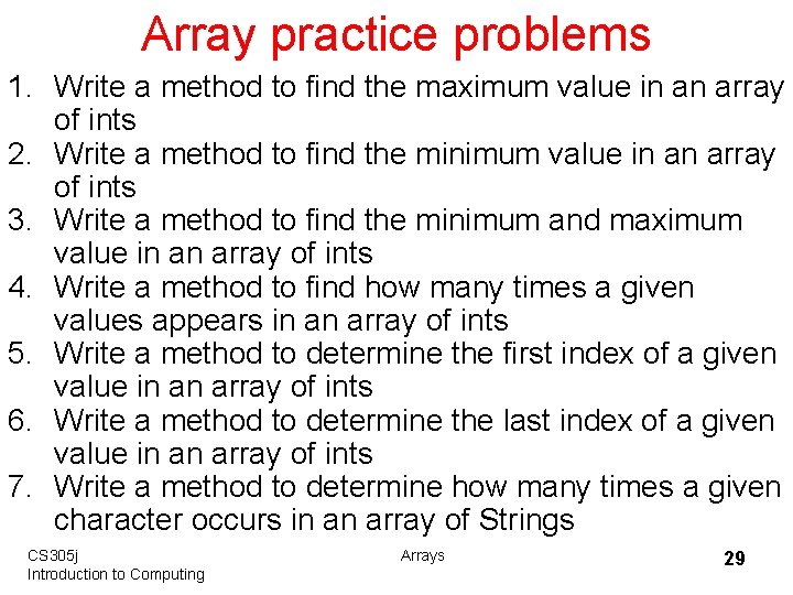 Array practice problems 1. Write a method to find the maximum value in an