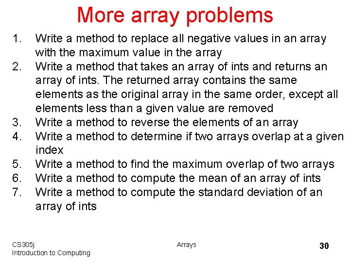 More array problems 1. 2. 3. 4. 5. 6. 7. Write a method to