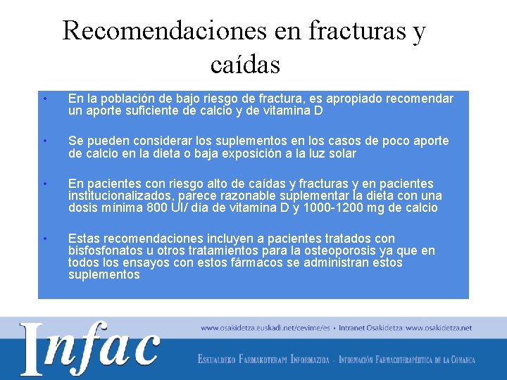 Recomendaciones en fracturas y caídas • En la población de bajo riesgo de fractura,