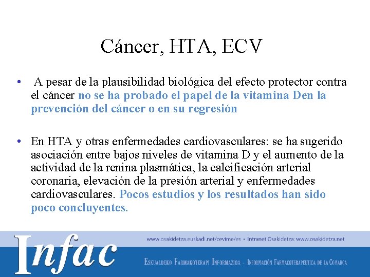 Cáncer, HTA, ECV • A pesar de la plausibilidad biológica del efecto protector contra