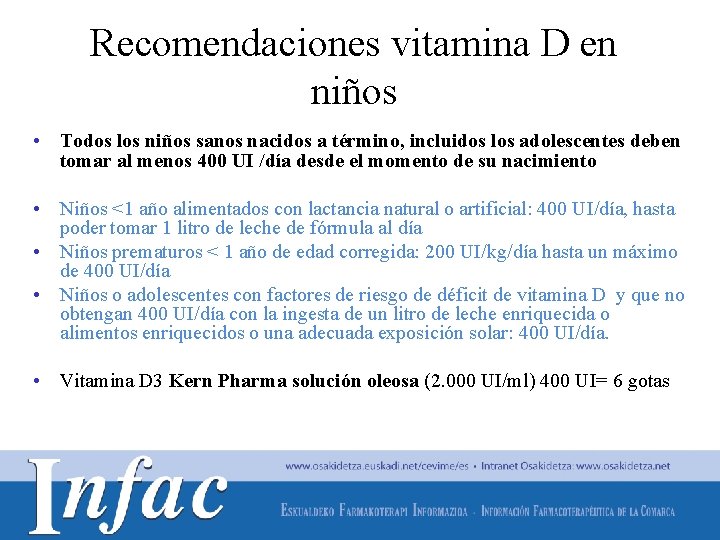 Recomendaciones vitamina D en niños • Todos los niños sanos nacidos a término, incluidos