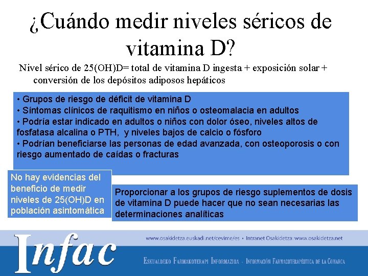 ¿Cuándo medir niveles séricos de vitamina D? Nivel sérico de 25(OH)D= total de vitamina