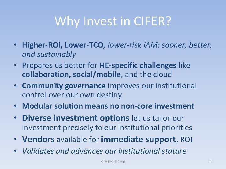 Why Invest in CIFER? • Higher-ROI, Lower-TCO, lower-risk IAM: sooner, better, and sustainably •