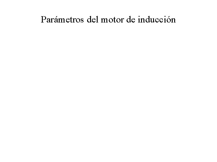 Parámetros del motor de inducción 