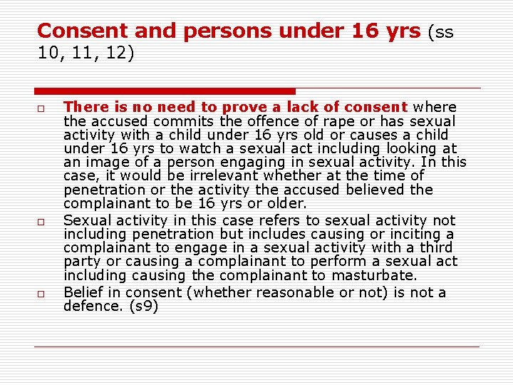 Consent and persons under 16 yrs (ss 10, 11, 12) o o o There