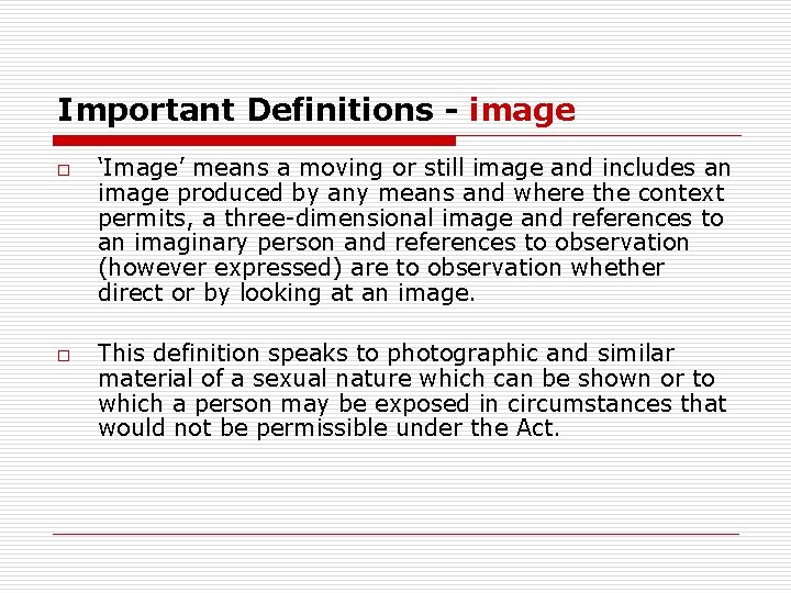 Important Definitions - image o o ‘Image’ means a moving or still image and