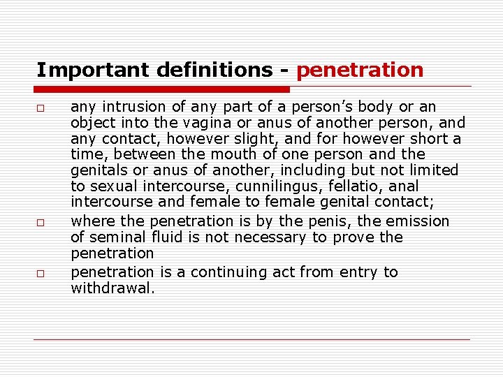 Important definitions - penetration o o o any intrusion of any part of a