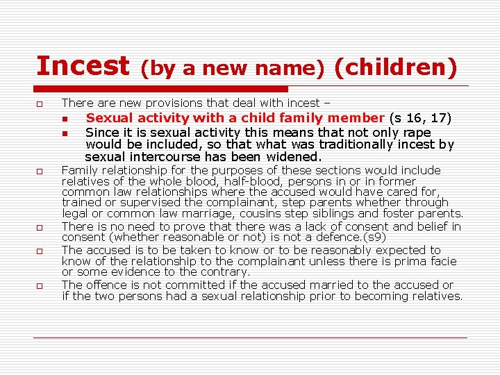 Incest o There are new provisions that deal with incest – n n o