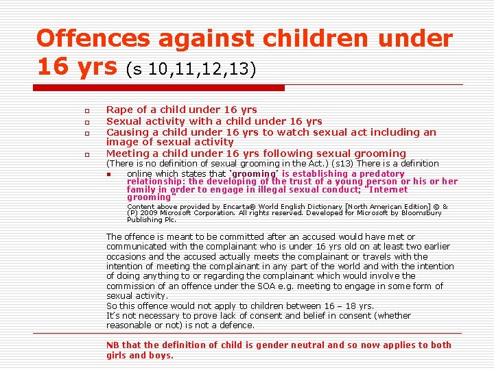 Offences against children under 16 yrs (s 10, 11, 12, 13) o o Rape