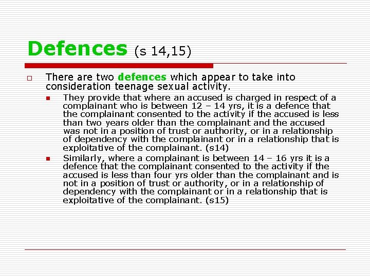 Defences o (s 14, 15) There are two defences which appear to take into