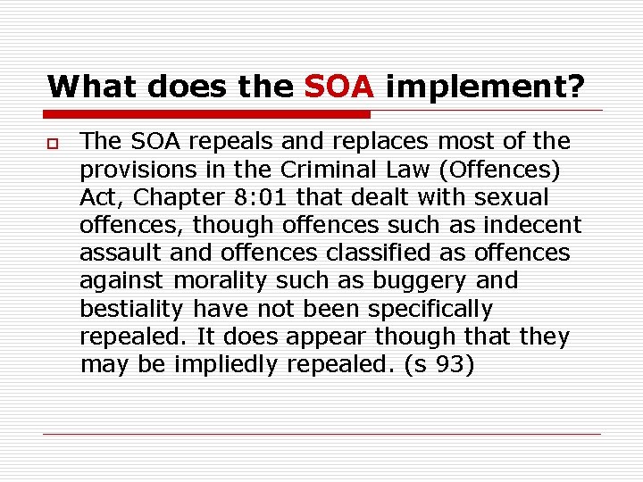 What does the SOA implement? o The SOA repeals and replaces most of the