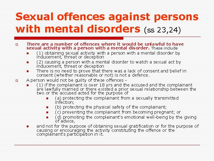 Sexual offences against persons with mental disorders (ss 23, 24) o o There a