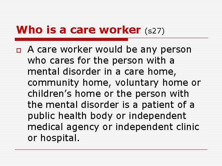 Who is a care worker o (s 27) A care worker would be any