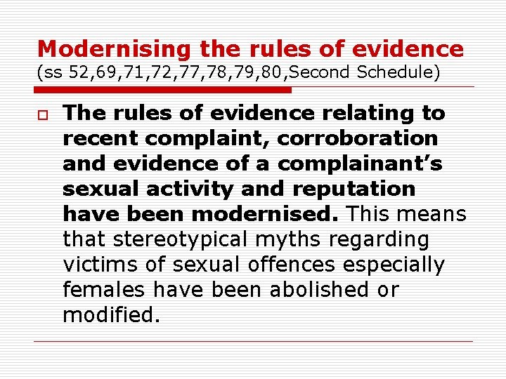 Modernising the rules of evidence (ss 52, 69, 71, 72, 77, 78, 79, 80,