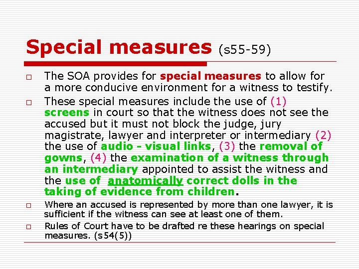 Special measures o o (s 55 -59) The SOA provides for special measures to