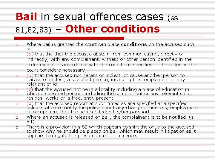 Bail in sexual offences cases 81, 82, 83) – Other conditions o o o