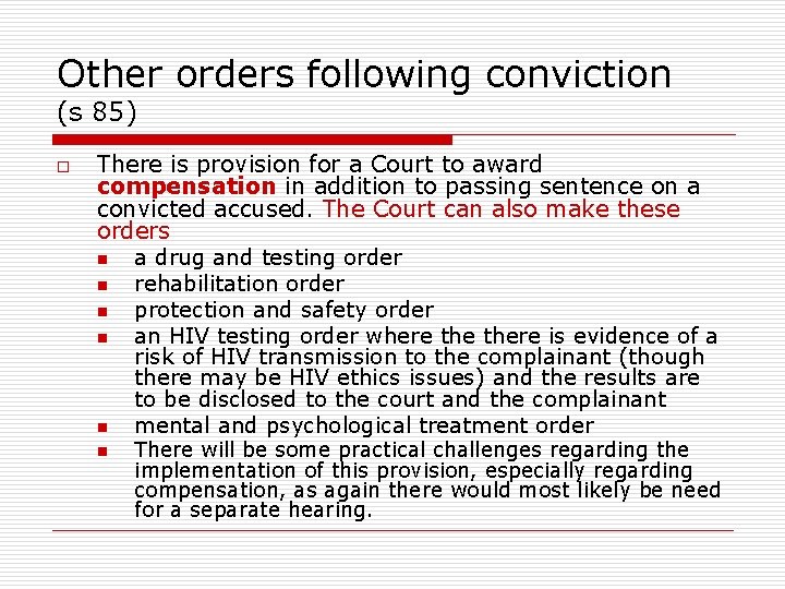 Other orders following conviction (s 85) o There is provision for a Court to