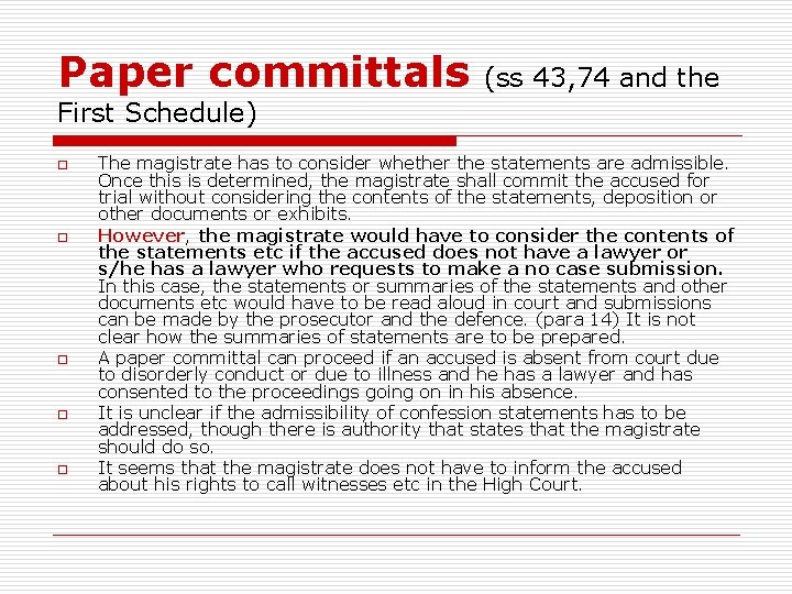 Paper committals (ss 43, 74 and the First Schedule) o o o The magistrate