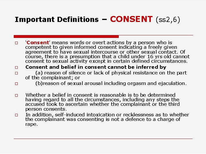 Important Definitions – CONSENT (ss 2, 6) o o o ‘Consent’ means words or