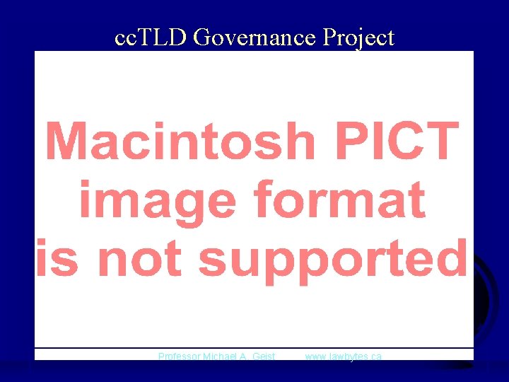 cc. TLD Governance Project Phase Two - Clustering TLDs Professor Michael A. Geist www.