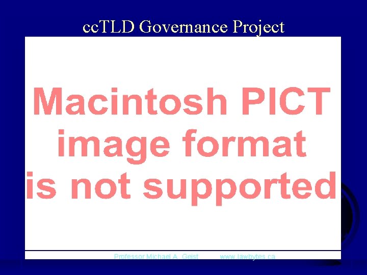 cc. TLD Governance Project Phase Two - Clustering TLDs Professor Michael A. Geist www.