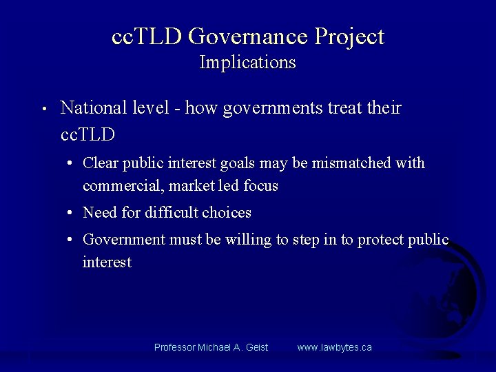 cc. TLD Governance Project Implications • National level - how governments treat their cc.