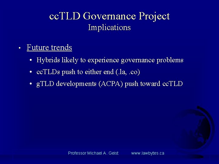 cc. TLD Governance Project Implications • Future trends • Hybrids likely to experience governance