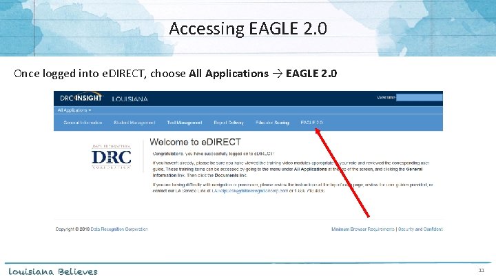 Accessing EAGLE 2. 0 Once logged into e. DIRECT, choose All Applications → EAGLE