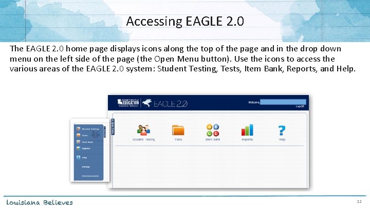 Accessing EAGLE 2. 0 The EAGLE 2. 0 home page displays icons along the