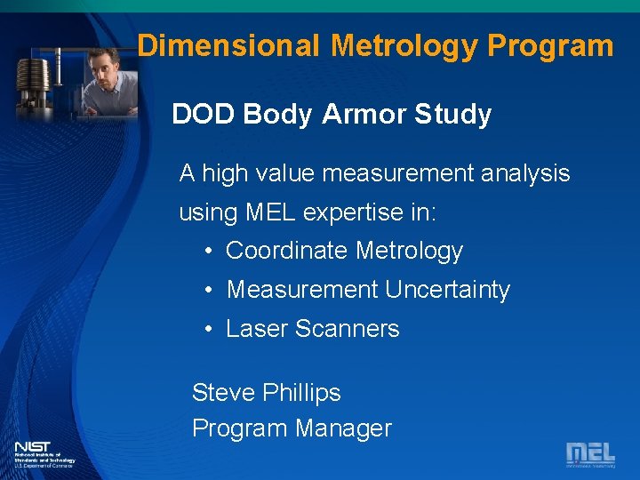 Dimensional Metrology Program DOD Body Armor Study A high value measurement analysis using MEL