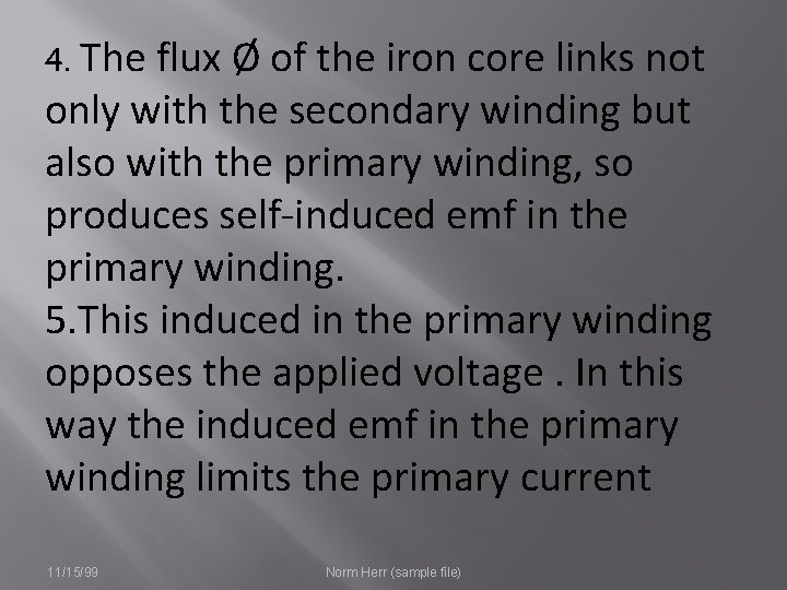 4. The flux Ø of the iron core links not only with the secondary