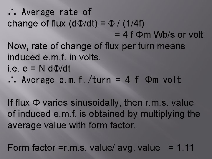 ∴ Average rate of change of flux (dΦ/dt) = Φ / (1/4 f) =