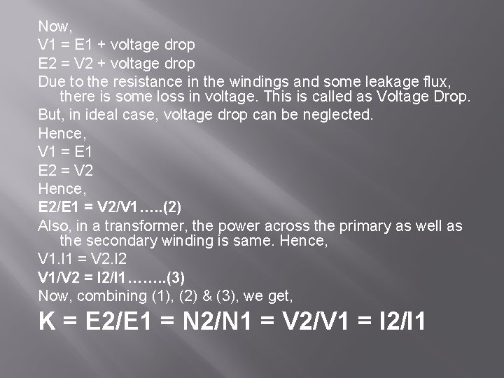 Now, V 1 = E 1 + voltage drop E 2 = V 2