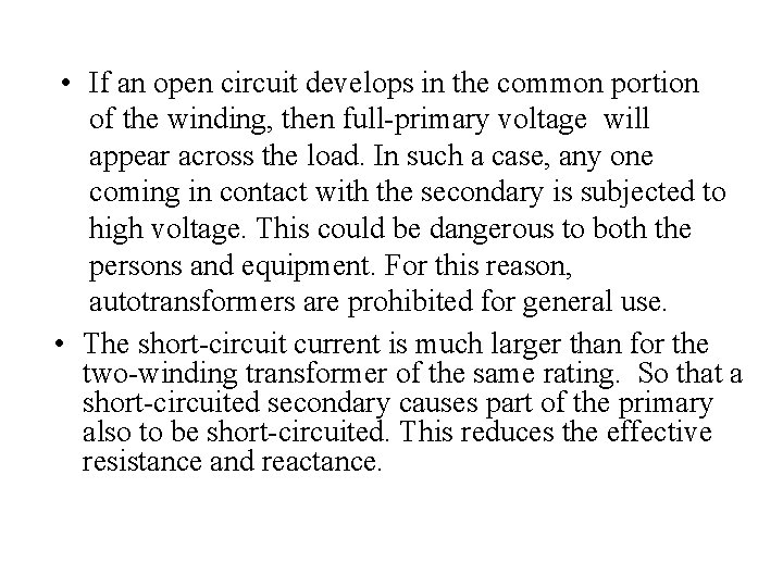  • If an open circuit develops in the common portion of the winding,