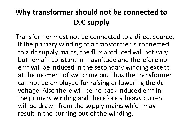 Why transformer should not be connected to D. C supply Transformer must not be