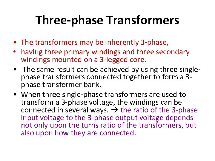 Three-phase Transformers • The transformers may be inherently 3 -phase, • having three primary