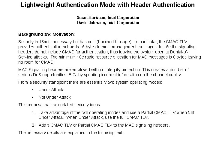 Lightweight Authentication Mode with Header Authentication Susan Hartman, Intel Corporation David Johnston, Intel Corporation