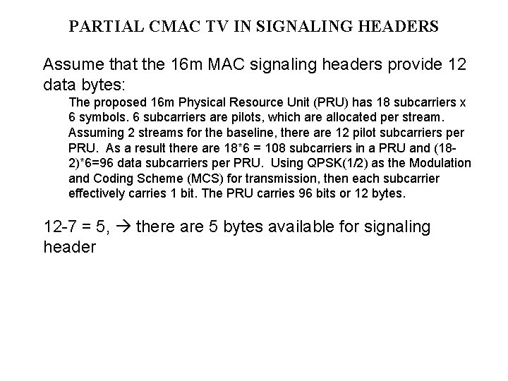 PARTIAL CMAC TV IN SIGNALING HEADERS Assume that the 16 m MAC signaling headers