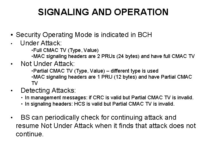 SIGNALING AND OPERATION • Security Operating Mode is indicated in BCH • Under Attack: