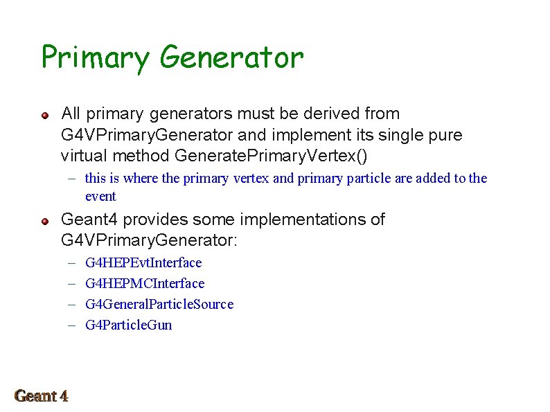 Primary Generator All primary generators must be derived from G 4 VPrimary. Generator and