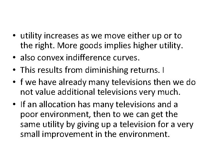  • utility increases as we move either up or to the right. More