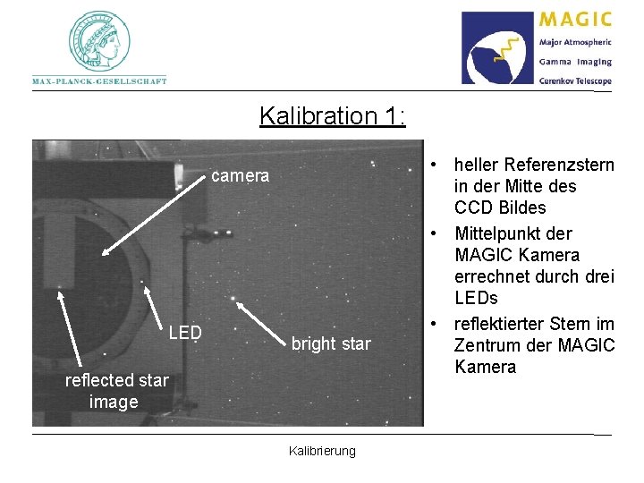 Kalibration 1: camera LED bright star reflected star image Kalibrierung • heller Referenzstern in