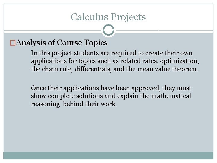 Calculus Projects �Analysis of Course Topics In this project students are required to create