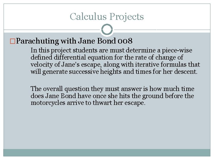 Calculus Projects �Parachuting with Jane Bond 008 In this project students are must determine